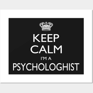 Keep Calm I’m A Psychologhist – T & Accessories Posters and Art